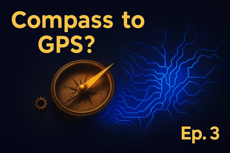 Episode 3 — from a compass to GPS
